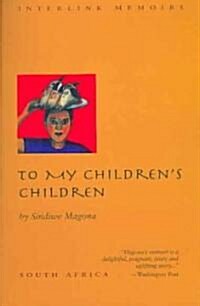 To My Childrens Children (Paperback)