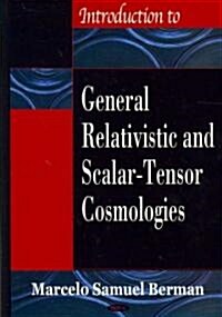 Introduction to General Relativistic and Scalar-tensor Cosmologies (Hardcover)