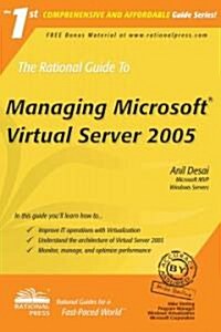 The Rational Guide to Managing Microsoft Virtual Server 2005 (Paperback)