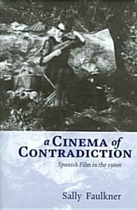 A Cinema of Contradiction : Spanish Film in the 1960s (Hardcover)