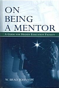 On Being a Mentor: A Guide for Higher Education Faculty (Hardcover)