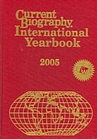 Current Biography International Yearbook 2005 (Hardcover)