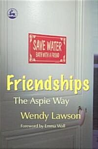 Friendships : The Aspie Way (Paperback)