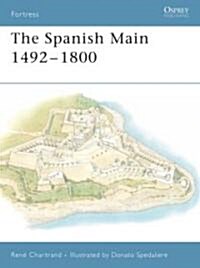 The Spanish Main 1492-1800 (Paperback)