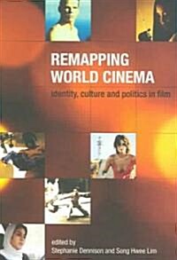Remapping World Cinema – Identity, Culture, and Politics in Film (Paperback)
