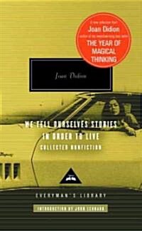 We Tell Ourselves Stories in Order to Live: Collected Nonfiction; Introduction by John Leonard (Hardcover)