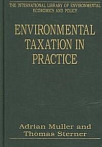 Environmental Taxation in Practice (Hardcover)