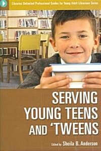 Serving Young Teens And Tweens (Paperback)