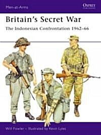 Britains Secret War : The Indonesian Confrontation 1962-66 (Paperback)