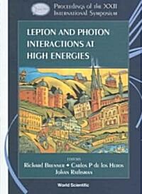 Lepton and Photon Interactions at High Energies - Proceedings of the XXII International Symposium (Hardcover)