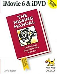 iMovie 6 & IDVD: The Missing Manual (Paperback)