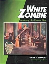 White Zombie: Anatomy of a Horror Film (Paperback)