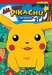 All That Pikachu!: Ani-Manga (Paperback)