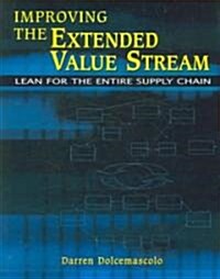 Improving the Extended Value Stream: Lean for the Entire Supply Chain (Paperback)