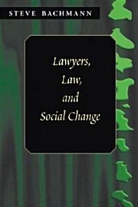 Lawyers, Law, and Social Change (Paperback)