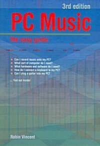 PC Music : The Easy Guide (Paperback, 3 ed)