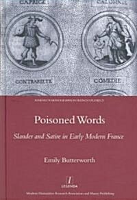 Poisoned Words: Slander and Satire in Early Modern France (Hardcover)