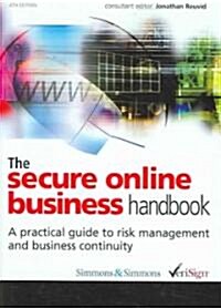 The Secure Online Business Handbook : A Practical Guide to Risk Management and Business Continuity (Hardcover, 4 Rev ed)