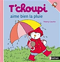 T Choupi Aime Bien LA Pluie (Hardcover)