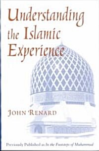 Understanding the Islamic Experience (Paperback)
