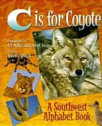 C Is for Coyote: A Southwest Alphabet Book (Hardcover)