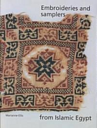 Embroideries and Samplers from Islamic Egypt (Hardcover)