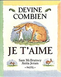 Devine Combien Je TAime = Guess How Much I Love You? (Paperback)