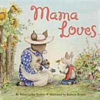 Mama Loves (Hardcover)