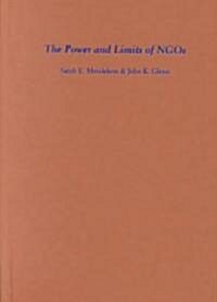 The Power and Limits of Ngos: A Critical Look at Building Democracy in Eastern Europe and Eurasia (Hardcover)