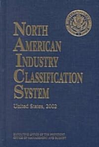 North American Industry Classification System: United States, 2002 (Hardcover, 2002)