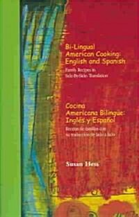 Bi-Lingual American Cooking-English and Spanish/Cocina Americana Bilingue-Ingles Y Espanol (Paperback, Bilingual)