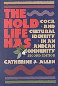 The Hold Life Has: Coca and Cultural Identity in an Andean Community (Paperback, 2)