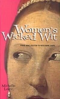 Womens Wicked Wit: From Jane Austen to Rosanne Barr (Paperback)