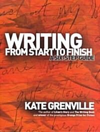 Writing from Start to Finish: A Six-Step Guide (Paperback)