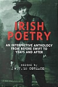 Irish Poetry: An Interpretive Anthology from Before Swift to Yeats and After (Paperback)