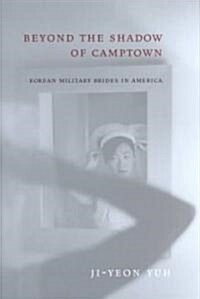 [중고] Beyond the Shadow of Camptown: Korean Military Brides in America (Hardcover)