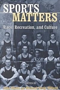 Sports Matters: Race, Recreation, and Culture (Paperback)
