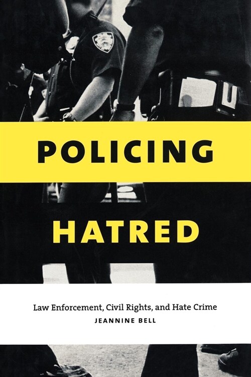 Policing Hatred: Law Enforcement, Civil Rights, and Hate Crime (Paperback)