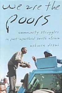 We Are the Poors: Community Struggles in Post-Apartheid South Africa (Paperback)