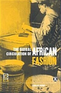 The Global Circulation of African Fashion (Paperback)