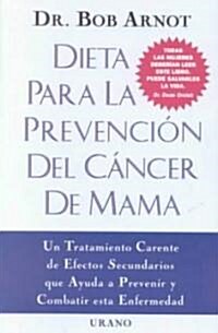 Dieta Para la Prevencion del Cancer de Mama = The Breast Cancer Prevention Diet (Paperback)