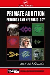 Primate Audition: Ethology and Neurobiology (Hardcover)