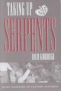 Taking Up Serpents (Paperback)
