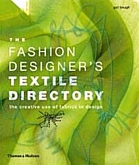 The Fashion Designers Textile Directory : The Creative Use of Fabrics in Design (Paperback)