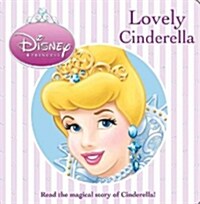 Disney Princess: Lovely Cinderella (Boardbook)