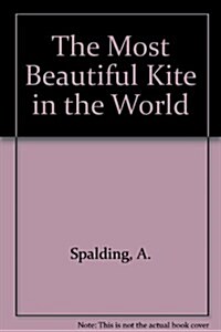 Most Beautiful Kite in the World (Hardcover)