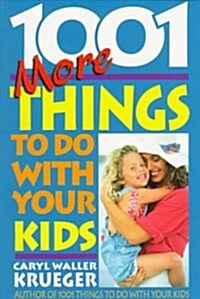 1001 More Things to Do With Your Kids (Paperback)
