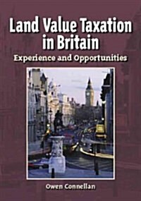 Land Value Taxation in Britain: Experience and Opportunities (Paperback)