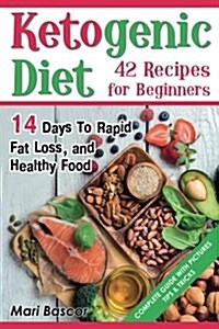 Ketogenic Diet 42 Recipes for Beginners: 14 Days to Rapid Fat Loss and Healthy Food (Black & White Edition) (Paperback)
