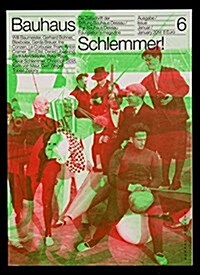 Bauhaus N 6: Schlemmer!: The Magazine of the Bauhaus Dessau Foundation (Paperback)